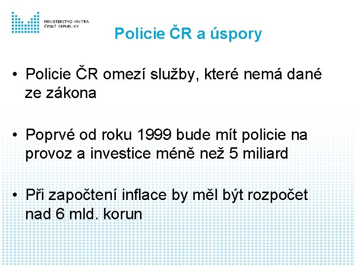 Policie ČR a úspory • Policie ČR omezí služby, které nemá dané ze zákona