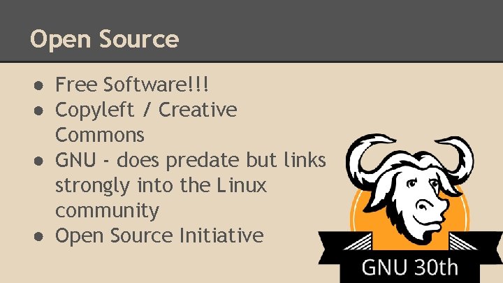 Open Source ● Free Software!!! ● Copyleft / Creative Commons ● GNU - does
