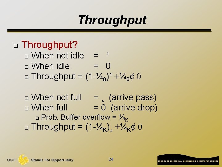 Throughput q Throughput? When not idle = ¹ q When idle = 0 q