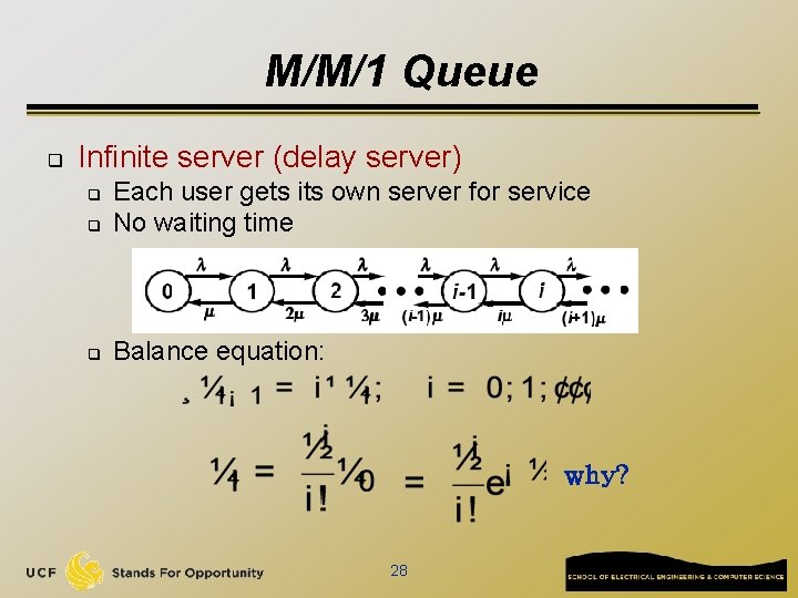 M/M/1 Queue q Infinite server (delay server) q Each user gets its own server