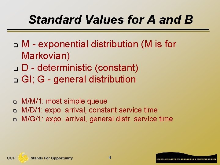 Standard Values for A and B q q q M - exponential distribution (M