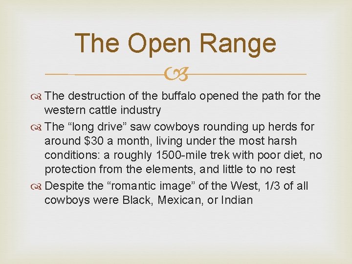 The Open Range The destruction of the buffalo opened the path for the western