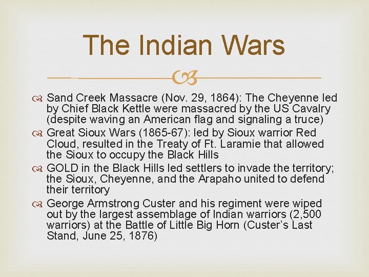 The Indian Wars Sand Creek Massacre (Nov. 29, 1864): The Cheyenne led by Chief