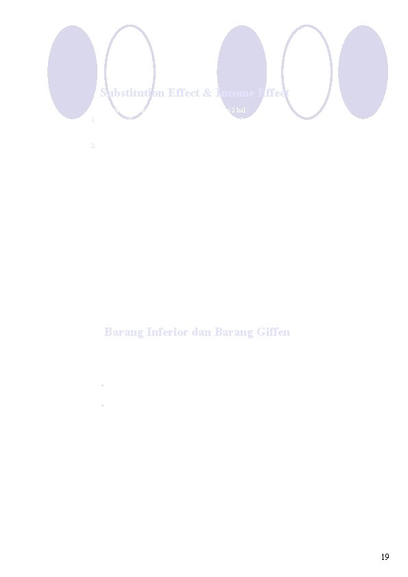 Substitution Effect & Income Effect Jika harga suatu barang turun akan mengakibatkan 2 hal
