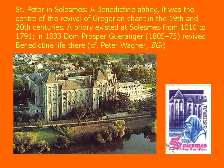 St. Peter in Solesmes: A Benedictine abbey, it was the centre of the revival