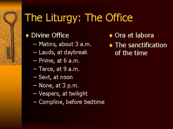 The Liturgy: The Office ¨ Divine Office ¨ Ora et labora – Matins, about