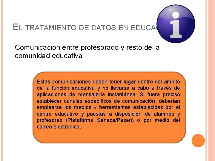 EL TRATAMIENTO DE DATOS EN EDUCACIÓN Comunicación entre profesorado y resto de la comunidad