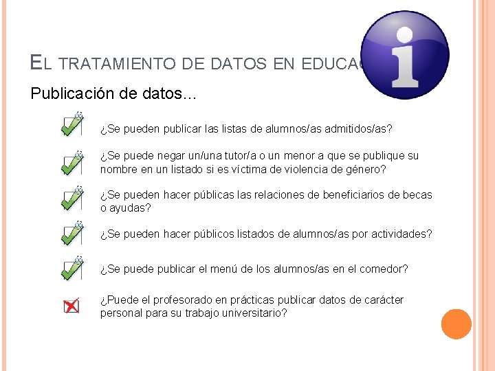 EL TRATAMIENTO DE DATOS EN EDUCACIÓN Publicación de datos… ¿Se pueden publicar las listas