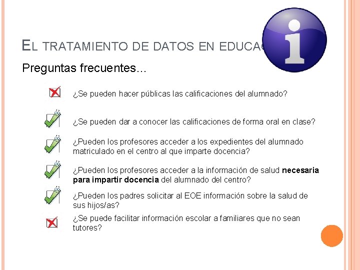 EL TRATAMIENTO DE DATOS EN EDUCACIÓN Preguntas frecuentes… ¿Se pueden hacer públicas las calificaciones