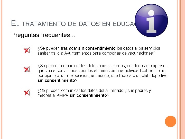 EL TRATAMIENTO DE DATOS EN EDUCACIÓN Preguntas frecuentes… ¿Se pueden trasladar sin consentimiento los