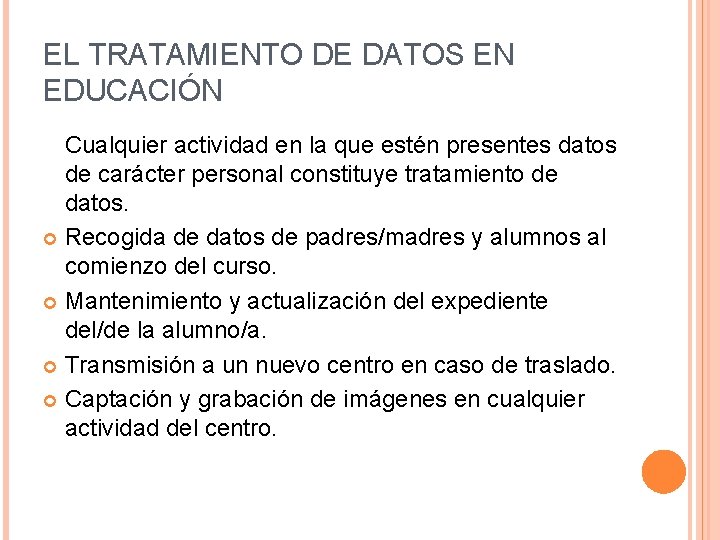 EL TRATAMIENTO DE DATOS EN EDUCACIÓN Cualquier actividad en la que estén presentes datos