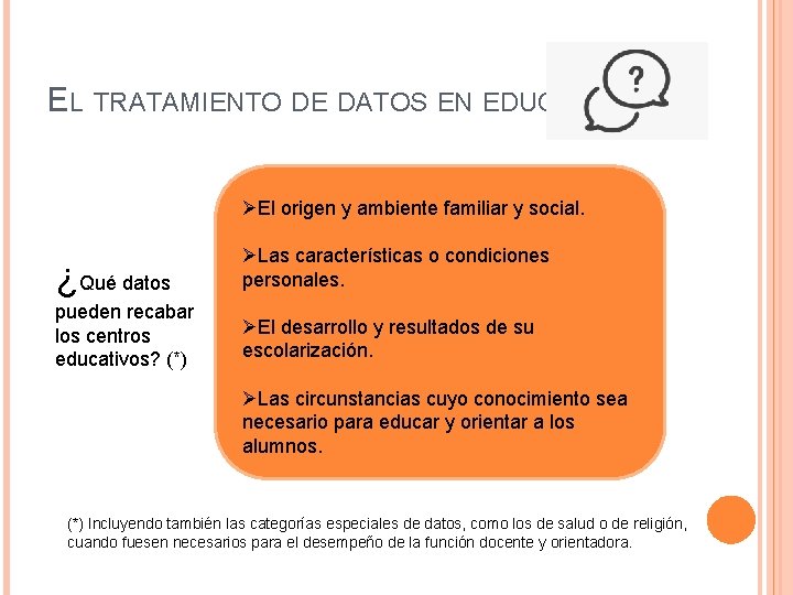 EL TRATAMIENTO DE DATOS EN EDUCACIÓN ØEl origen y ambiente familiar y social. ¿Qué