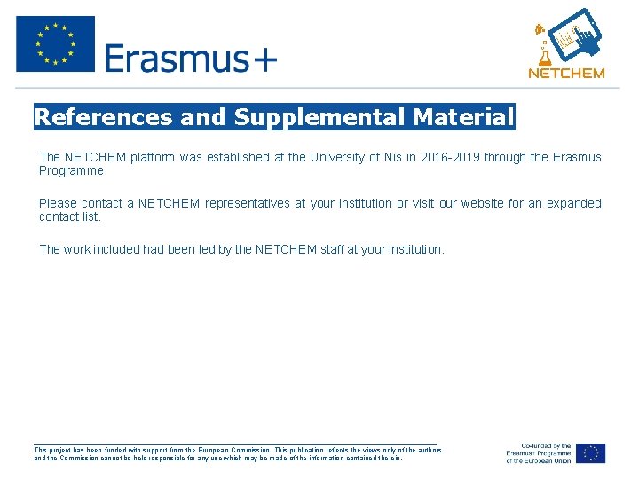 References and Supplemental Material The NETCHEM platform was established at the University of Nis