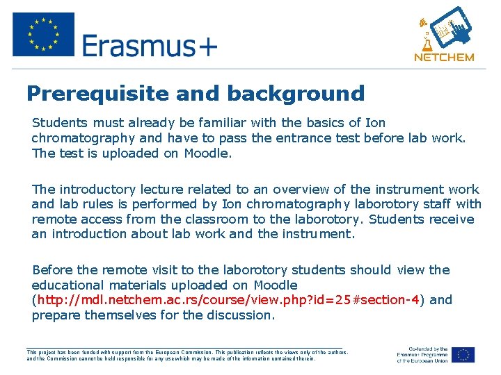 Prerequisite and background • Students must already be familiar with the basics of Ion