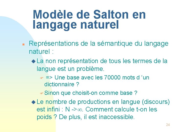 Modèle de Salton en langage naturel n Représentations de la sémantique du langage naturel