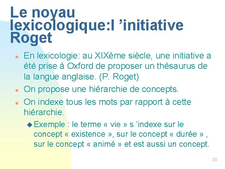 Le noyau lexicologique: l ’initiative Roget n n n En lexicologie: au XIXème siècle,