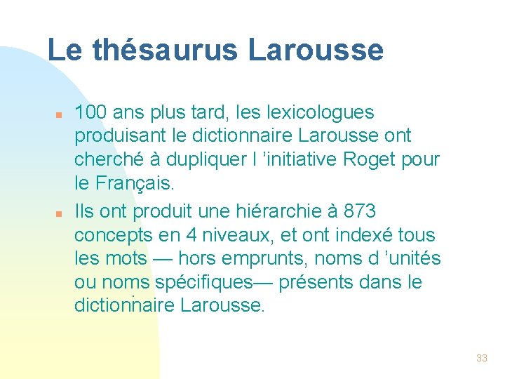 Le thésaurus Larousse n n 100 ans plus tard, les lexicologues produisant le dictionnaire