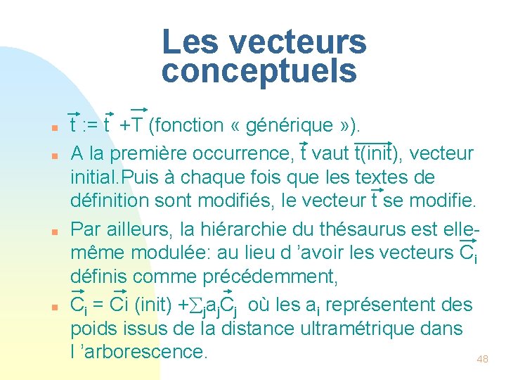 Les vecteurs conceptuels n n t : = t +T (fonction « générique »