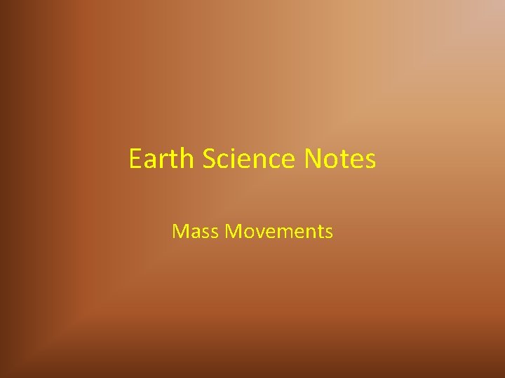 Earth Science Notes Mass Movements 