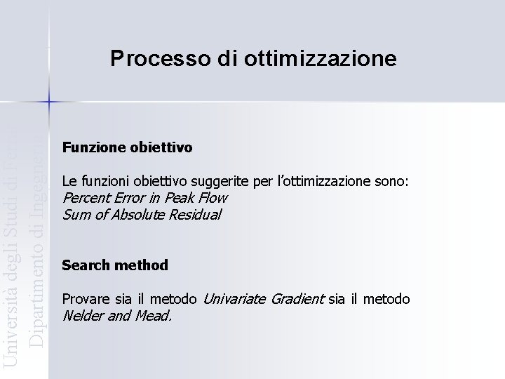 Università degli Studi di Ferrara Dipartimento di Ingegneria Processo di ottimizzazione Funzione obiettivo Le