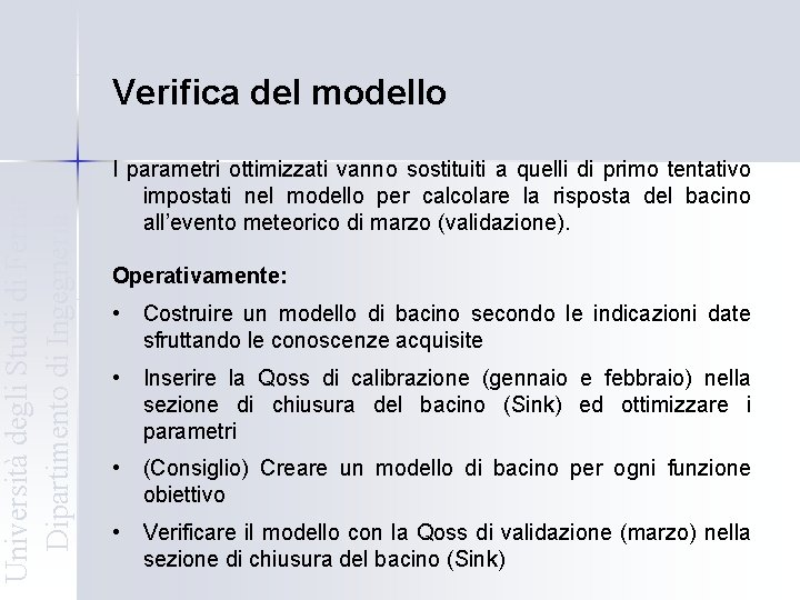 Università degli Studi di Ferrara Dipartimento di Ingegneria Verifica del modello I parametri ottimizzati