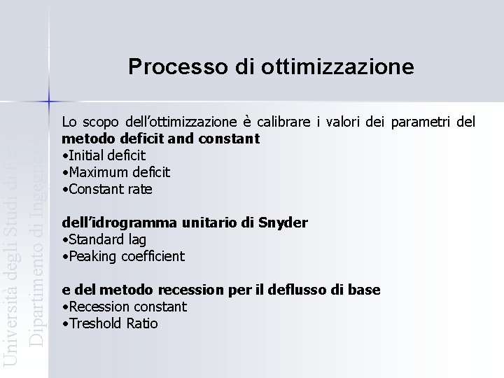 Università degli Studi di Ferrara Dipartimento di Ingegneria Processo di ottimizzazione Lo scopo dell’ottimizzazione