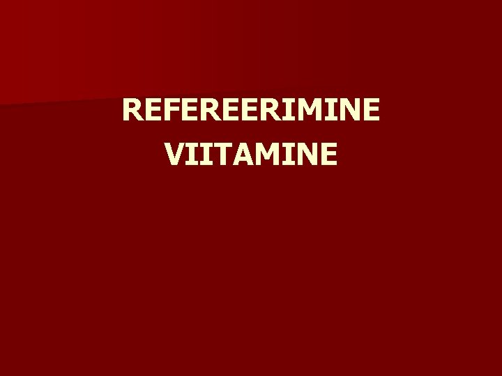 REFEREERIMINE VIITAMINE 