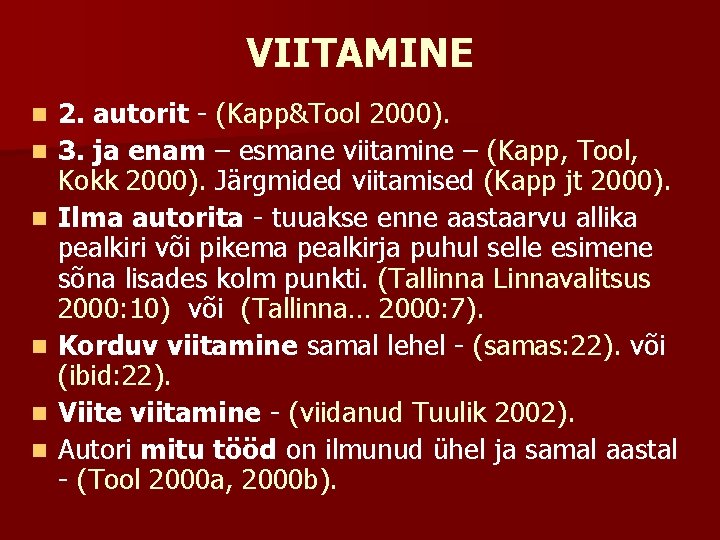 VIITAMINE n n n 2. autorit - (Kapp&Tool 2000). 3. ja enam – esmane