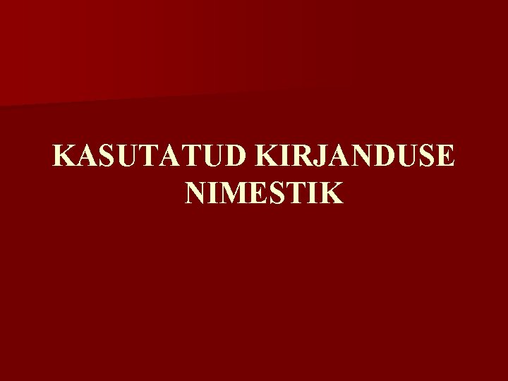 KASUTATUD KIRJANDUSE NIMESTIK 