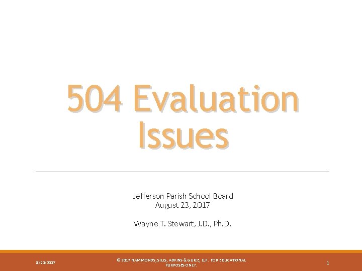 504 Evaluation Issues Jefferson Parish School Board August 23, 2017 Wayne T. Stewart, J.