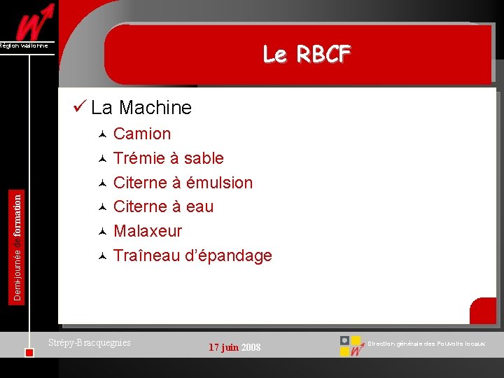 Le RBCF Région wallonne ü La Machine Camion © Trémie à sable © Citerne