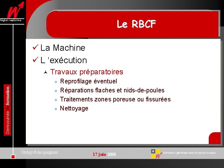 Le RBCF Région wallonne ü La Machine ü L ‘exécution © Travaux préparatoires Demi-journée