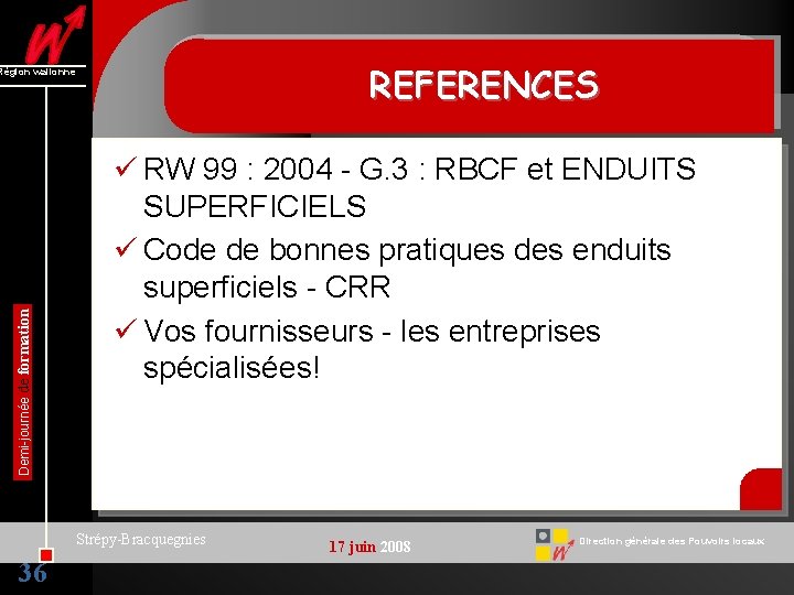 REFERENCES Demi-journée de formation Région wallonne ü RW 99 : 2004 - G. 3