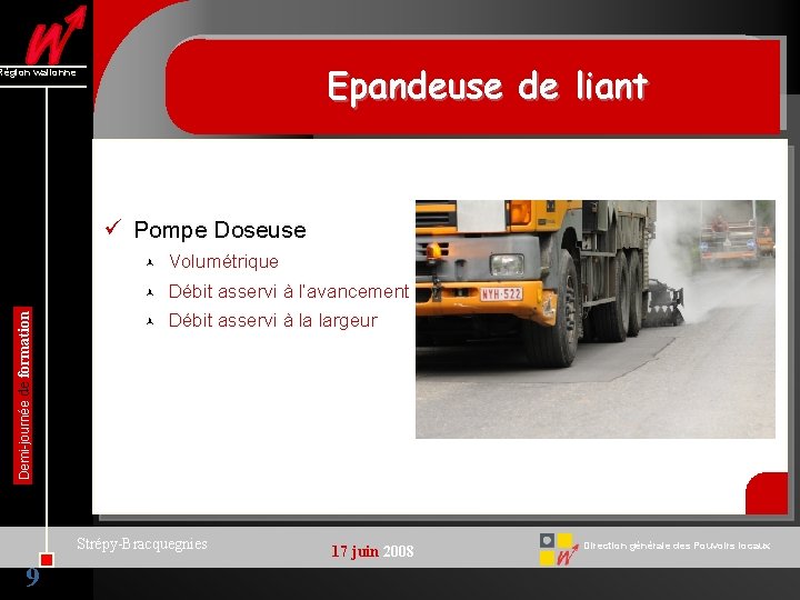 Epandeuse de liant Région wallonne Demi-journée de formation ü Pompe Doseuse © Volumétrique ©