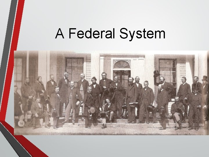 A Federal System A Federal System