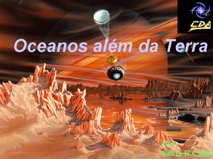 Vênus pode ter tido oceanos? Oceanos além da Terra Marte teve vida ? Candidatos