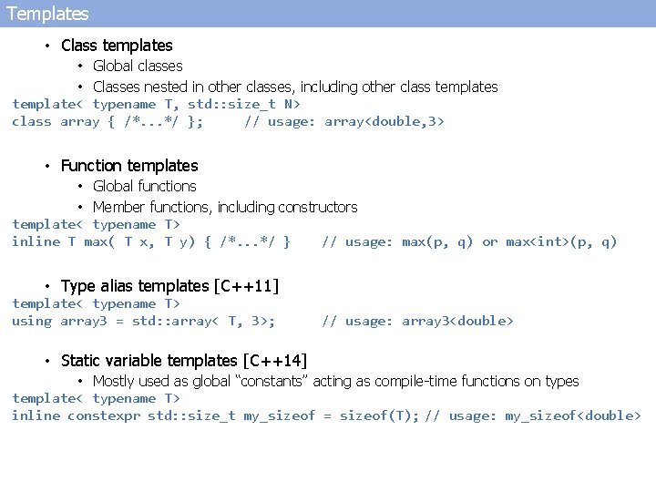 Templates • Class templates • Global classes • Classes nested in other classes, including