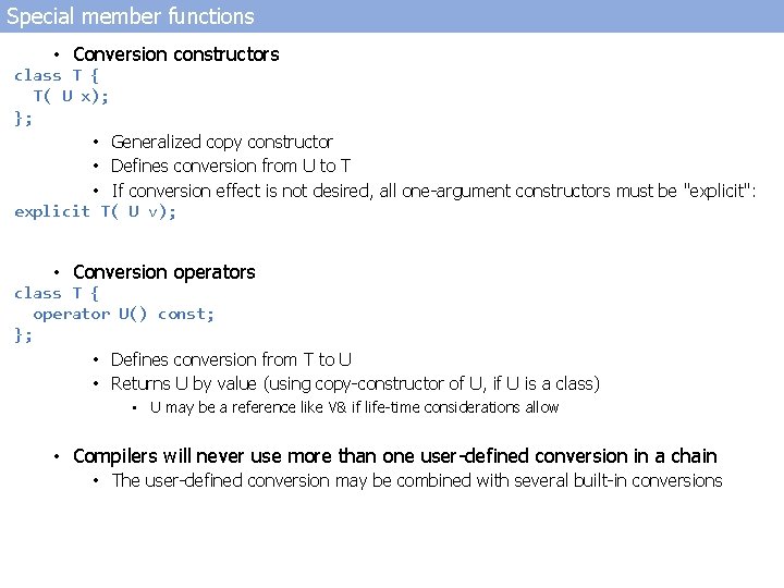 Special member functions • Conversion constructors class T { T( U x); }; •