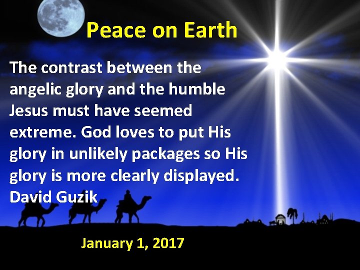 Peace on Earth The contrast between the angelic glory and the humble Jesus must