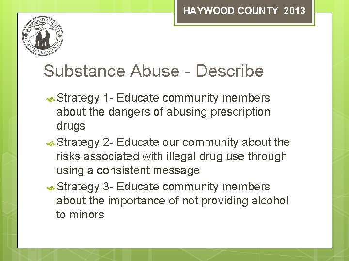 HAYWOOD COUNTY 2013 Substance Abuse - Describe Strategy 1 - Educate community members about