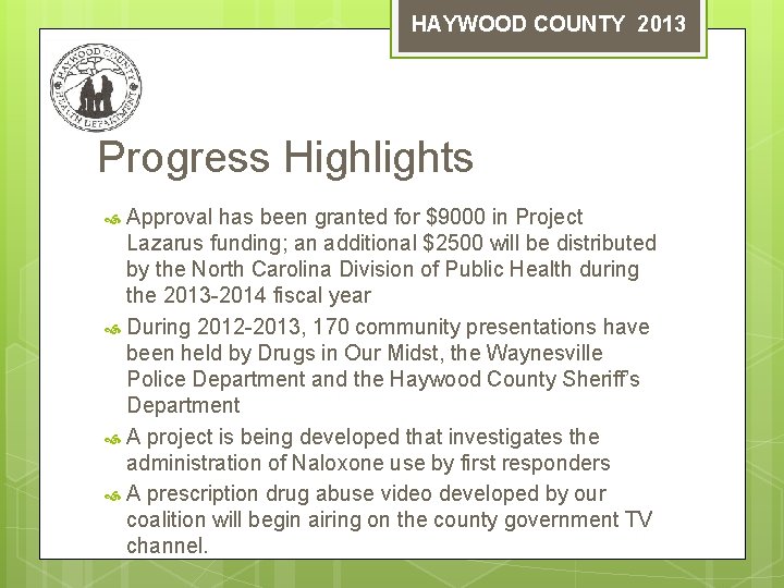 HAYWOOD COUNTY 2013 Progress Highlights Approval has been granted for $9000 in Project Lazarus