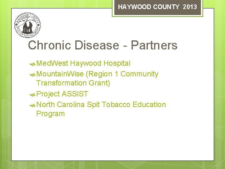 HAYWOOD COUNTY 2013 Chronic Disease - Partners Med. West Haywood Hospital Mountain. Wise (Region