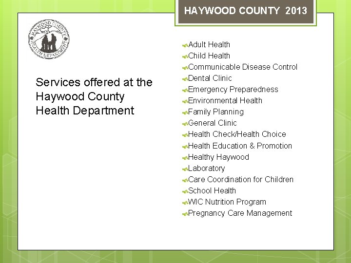 HAYWOOD COUNTY 2013 Adult Services offered at the Haywood County Health Department Health Child