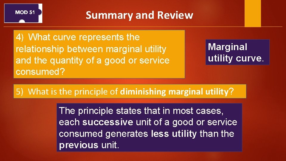 Summary and Review 4) What curve represents the relationship between marginal utility and the