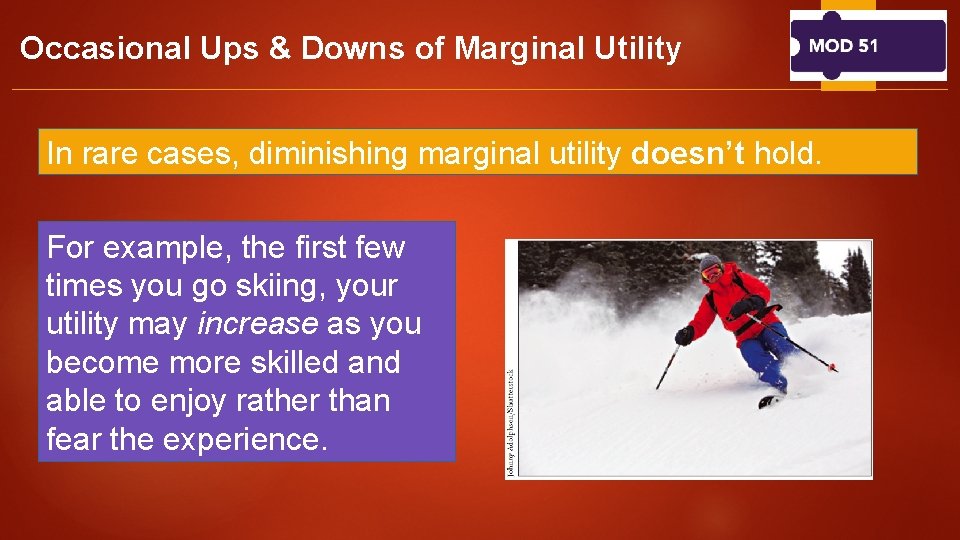Occasional Ups & Downs of Marginal Utility In rare cases, diminishing marginal utility doesn’t