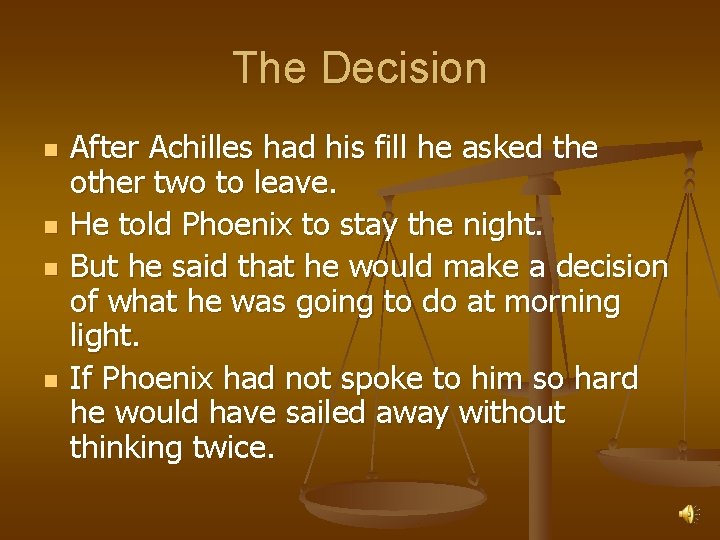 The Decision n n After Achilles had his fill he asked the other two