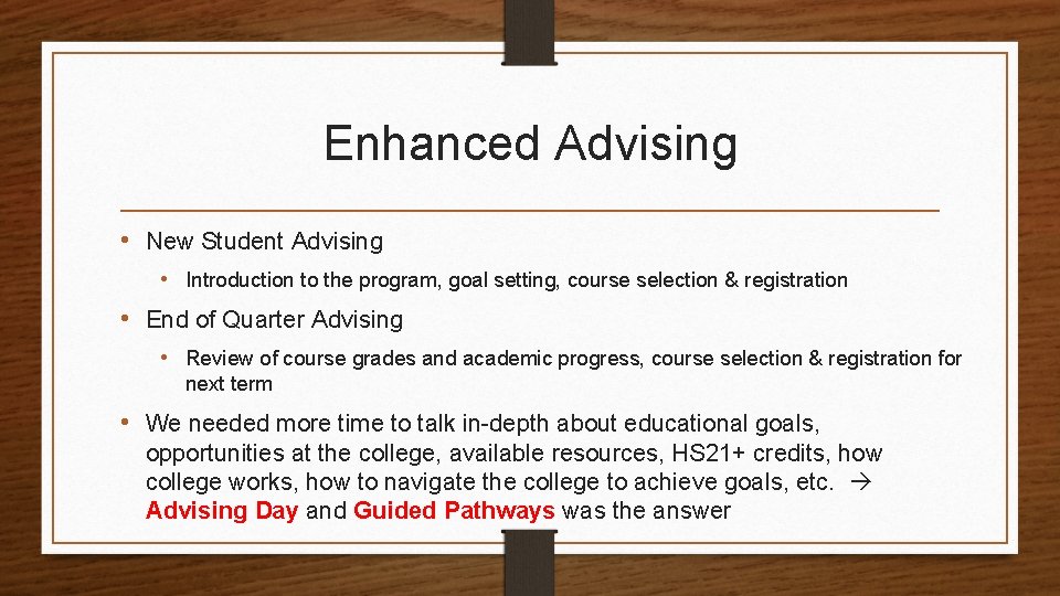 Enhanced Advising • New Student Advising • Introduction to the program, goal setting, course