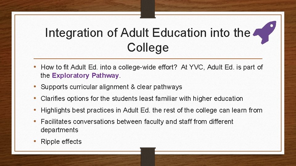 Integration of Adult Education into the College • How to fit Adult Ed. into