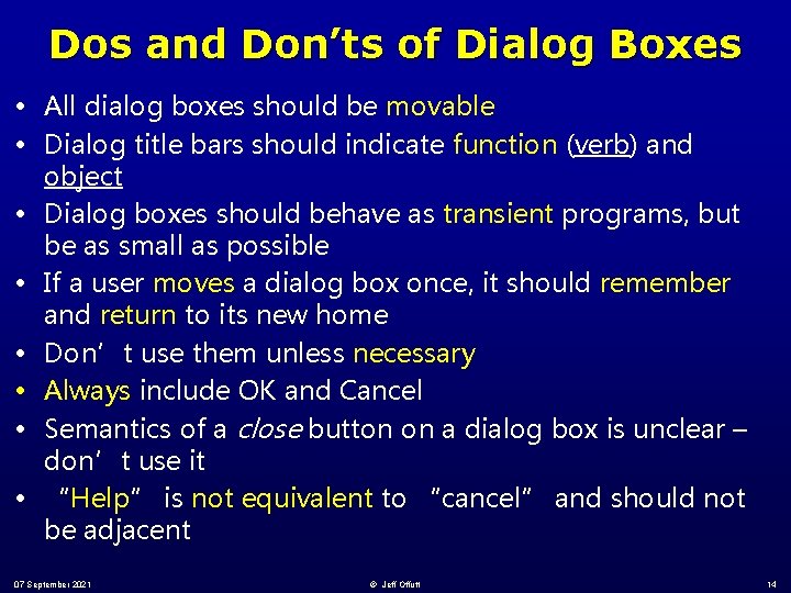 Dos and Don’ts of Dialog Boxes • All dialog boxes should be movable •