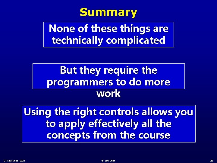 Summary None of these things are technically complicated But they require the programmers to